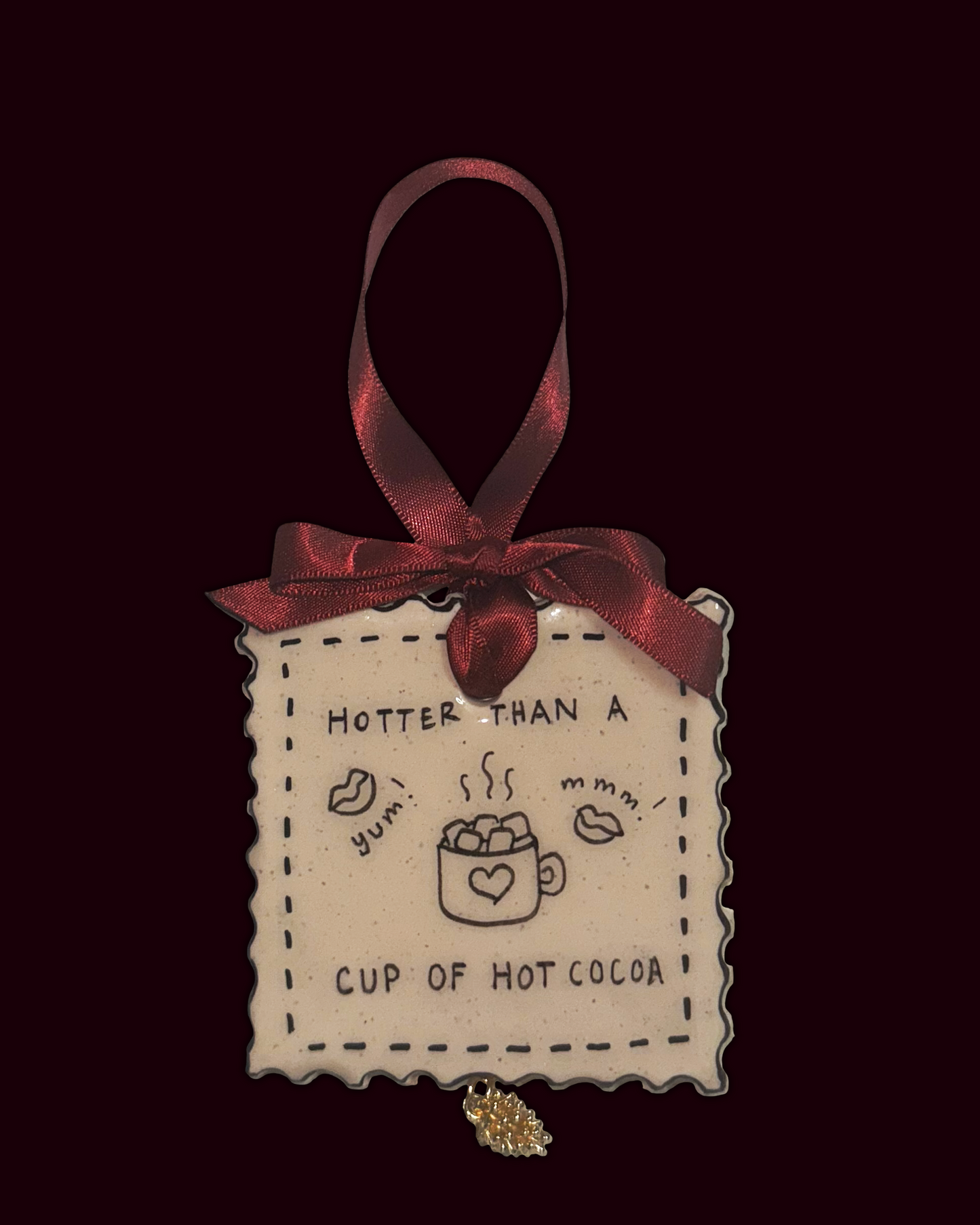 X-mas & O's "Hotter than a Cup of Hot Cocoa" Stamp Ornament (READY TO SHIP)
