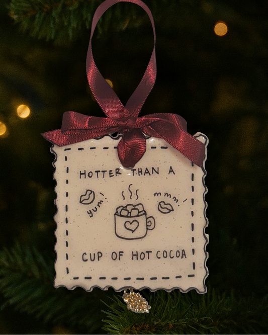 X-mas & O's "Hotter than a Cup of Hot Cocoa" Stamp Ornament (READY TO SHIP)